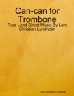 Image for Can-can for Trombone - Pure Lead Sheet Music By Lars Christian Lundholm