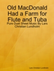Image for Old MacDonald Had a Farm for Flute and Tuba - Pure Duet Sheet Music By Lars Christian Lundholm
