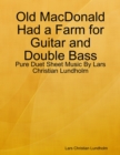 Image for Old MacDonald Had a Farm for Guitar and Double Bass - Pure Duet Sheet Music By Lars Christian Lundholm