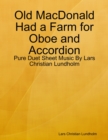 Image for Old MacDonald Had a Farm for Oboe and Accordion - Pure Duet Sheet Music By Lars Christian Lundholm