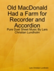 Image for Old MacDonald Had a Farm for Recorder and Accordion - Pure Duet Sheet Music By Lars Christian Lundholm