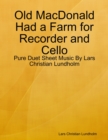 Image for Old MacDonald Had a Farm for Recorder and Cello - Pure Duet Sheet Music By Lars Christian Lundholm