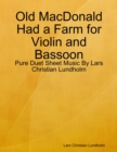 Image for Old MacDonald Had a Farm for Violin and Bassoon - Pure Duet Sheet Music By Lars Christian Lundholm