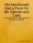 Image for Old MacDonald Had a Farm for Bb Clarinet and Cello - Pure Duet Sheet Music By Lars Christian Lundholm