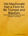 Image for Old MacDonald Had a Farm for Bb Trumpet and Bassoon - Pure Duet Sheet Music By Lars Christian Lundholm