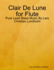 Image for Clair De Lune for Flute - Pure Lead Sheet Music By Lars Christian Lundholm