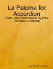 Image for La Paloma for Accordion - Pure Lead Sheet Music By Lars Christian Lundholm
