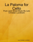 Image for La Paloma for Cello - Pure Lead Sheet Music By Lars Christian Lundholm