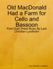 Image for Old MacDonald Had a Farm for Cello and Bassoon - Pure Duet Sheet Music By Lars Christian Lundholm