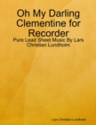 Image for Oh My Darling Clementine for Recorder - Pure Lead Sheet Music By Lars Christian Lundholm