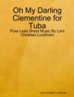 Image for Oh My Darling Clementine for Tuba - Pure Lead Sheet Music By Lars Christian Lundholm