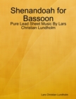 Image for Shenandoah for Bassoon - Pure Lead Sheet Music By Lars Christian Lundholm