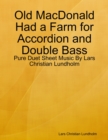 Image for Old MacDonald Had a Farm for Accordion and Double Bass - Pure Duet Sheet Music By Lars Christian Lundholm