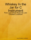 Image for Whiskey In the Jar for C Instrument - Pure Lead Sheet Music By Lars Christian Lundholm