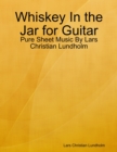 Image for Whiskey In the Jar for Guitar - Pure Sheet Music By Lars Christian Lundholm