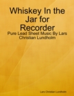 Image for Whiskey In the Jar for Recorder - Pure Lead Sheet Music By Lars Christian Lundholm