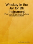 Image for Whiskey In the Jar for Bb Instrument - Pure Lead Sheet Music By Lars Christian Lundholm
