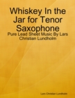 Image for Whiskey In the Jar for Tenor Saxophone - Pure Lead Sheet Music By Lars Christian Lundholm