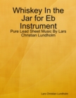 Image for Whiskey In the Jar for Eb Instrument - Pure Lead Sheet Music By Lars Christian Lundholm