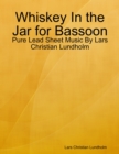 Image for Whiskey In the Jar for Bassoon - Pure Lead Sheet Music By Lars Christian Lundholm