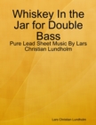Image for Whiskey In the Jar for Double Bass - Pure Lead Sheet Music By Lars Christian Lundholm
