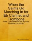 Image for When the Saints Go Marching In for Eb Clarinet and Trombone - Pure Duet Sheet Music By Lars Christian Lundholm