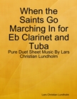 Image for When the Saints Go Marching In for Eb Clarinet and Tuba - Pure Duet Sheet Music By Lars Christian Lundholm