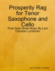 Image for Prosperity Rag for Tenor Saxophone and Cello - Pure Duet Sheet Music By Lars Christian Lundholm