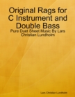 Image for Original Rags for C Instrument and Double Bass - Pure Duet Sheet Music By Lars Christian Lundholm