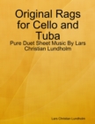 Image for Original Rags for Cello and Tuba - Pure Duet Sheet Music By Lars Christian Lundholm