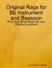 Image for Original Rags for Bb Instrument and Bassoon - Pure Duet Sheet Music By Lars Christian Lundholm