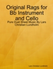 Image for Original Rags for Bb Instrument and Cello - Pure Duet Sheet Music By Lars Christian Lundholm