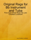 Image for Original Rags for Bb Instrument and Tuba - Pure Duet Sheet Music By Lars Christian Lundholm