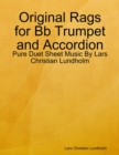 Image for Original Rags for Bb Trumpet and Accordion - Pure Duet Sheet Music By Lars Christian Lundholm