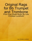 Image for Original Rags for Bb Trumpet and Trombone - Pure Duet Sheet Music By Lars Christian Lundholm