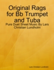 Image for Original Rags for Bb Trumpet and Tuba - Pure Duet Sheet Music By Lars Christian Lundholm