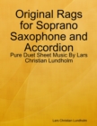 Image for Original Rags for Soprano Saxophone and Accordion - Pure Duet Sheet Music By Lars Christian Lundholm