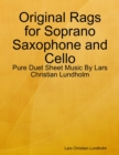 Image for Original Rags for Soprano Saxophone and Cello - Pure Duet Sheet Music By Lars Christian Lundholm