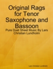 Image for Original Rags for Tenor Saxophone and Bassoon - Pure Duet Sheet Music By Lars Christian Lundholm