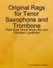 Image for Original Rags for Tenor Saxophone and Trombone - Pure Duet Sheet Music By Lars Christian Lundholm