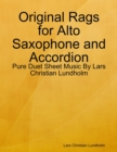 Image for Original Rags for Alto Saxophone and Accordion - Pure Duet Sheet Music By Lars Christian Lundholm