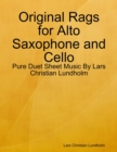 Image for Original Rags for Alto Saxophone and Cello - Pure Duet Sheet Music By Lars Christian Lundholm