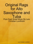 Image for Original Rags for Alto Saxophone and Tuba - Pure Duet Sheet Music By Lars Christian Lundholm