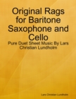 Image for Original Rags for Baritone Saxophone and Cello - Pure Duet Sheet Music By Lars Christian Lundholm