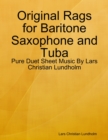 Image for Original Rags for Baritone Saxophone and Tuba - Pure Duet Sheet Music By Lars Christian Lundholm