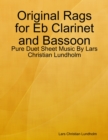 Image for Original Rags for Eb Clarinet and Bassoon - Pure Duet Sheet Music By Lars Christian Lundholm