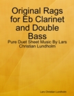 Image for Original Rags for Eb Clarinet and Double Bass - Pure Duet Sheet Music By Lars Christian Lundholm