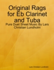 Image for Original Rags for Eb Clarinet and Tuba - Pure Duet Sheet Music By Lars Christian Lundholm
