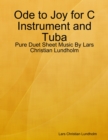 Image for Ode to Joy for C Instrument and Tuba - Pure Duet Sheet Music By Lars Christian Lundholm