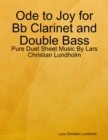 Image for Ode to Joy for Bb Clarinet and Double Bass - Pure Duet Sheet Music By Lars Christian Lundholm